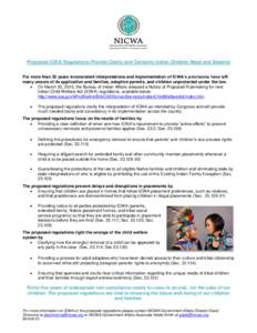 Proposed ICWA Regulations Provide Clarity and Certainty Indian Children Need and Deserve For more than 35 years inconsistent interpretations and implementation of ICWA’s provisions have left many unsure of its applicat