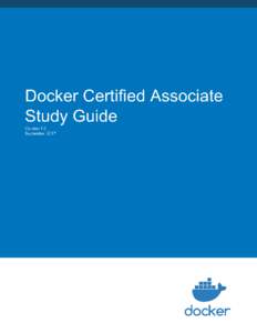 Introduction This​ ​examination​ ​is​ ​based​ ​upon​ ​the​ ​most​ ​critical​ ​job​ ​activities​ ​a​ ​Docker​ ​Certified​ ​Associate​ ​performs.​ ​ ​The skill