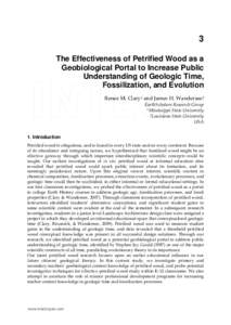 3 The Effectiveness of Petrified Wood as a Geobiological Portal to Increase Public Understanding of Geologic Time, Fossilization, and Evolution Renee M. Clary1 and James H. Wandersee2