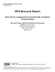 HH0809-006) September 20, 2008 Computer Science IBM Research Report Direct Device Assignment for Untrusted Fully-Virtualized Virtual Machines