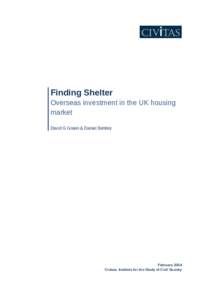 Finding Shelter Overseas investment in the UK housing market David G Green & Daniel Bentley  February 2014