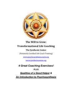    	
   The	
  Will	
  to	
  Grow:	
  	
   Transformational	
  Life	
  Coaching	
  