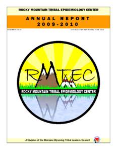 ROCKY MOUNTAIN TRIBAL EPIDEMIOLOGY CENTER  AN N UAL R EP OR T[removed]DECEMBER 2010