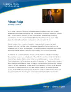 Engaging Minds. Enriching Lives. Vince Roig Founding Chairman