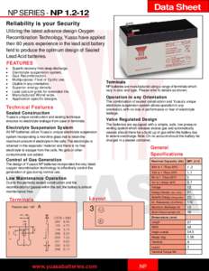 Data Sheet  NP SERIES - NPReliability is your Security Utilizing the latest advance design Oxygen Recombination Technology, Yuasa have applied