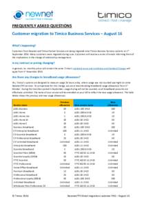 FREQUENTLY ASKED QUESTIONS Customer migration to Timico Business Services – August 16 What’s happening? Customers from Newnet and Timico Partner Services are being migrated onto Timico Business Services systems on 1s