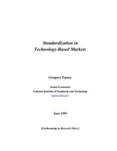 Standardization in Technology-Based Markets Gregory Tassey Senior Economist National Institute of Standards and Technology