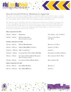 Government Policy Weekend Agenda  The dress code for our Government Policy weekend is business casual. All ev ening events are business casual. Our off-site field trip w ill be an indoor/outdoor experience so please dres