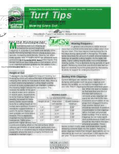 Michigan State University Extension • Bulletin E13TURF • May 2002 • www.turf.msu.edu  Turf Tips For the Homeowner Mowing Lawn Turf G.T. Lyman and P.E. Rieke,