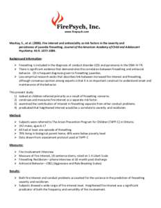 www.firepsych.com  MacKay, S., et alFire interest and antisociality as risk factors in the severity and persistence of juvenile firesetting. Journal of the American Academy of Child and Adolescent Psychiatry. 4