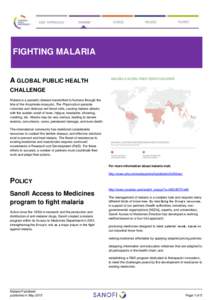 FIGHTING MALARIA A GLOBAL PUBLIC HEALTH CHALLENGE Malaria is a parasitic disease transmitted to humans through the bite of the Anopheles mosquito. The Plasmodium parasite colonizes and destroys red blood cells, causing m