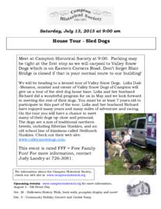 Saturday, July 13, 2013 at 9:00 am  House Tour - Sled Dogs Meet at Campton Historical Society at 9:00. Parking may be tight at the first stop so we will carpool to Valley Snow