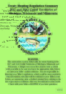 Treaty Hunting Regulation Summary 1837 and 1842 Ceded Territories of Michigan, Wisconsin and Minnesota BE ADVISED: This summarizes various Tribal rules for treaty hunting in the