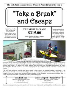 The Oak Park Inn and Canoe Outpost-Peace River invite you to  “Take a Break” and Escape Enjoy a stay at the Inn with breakfast and
