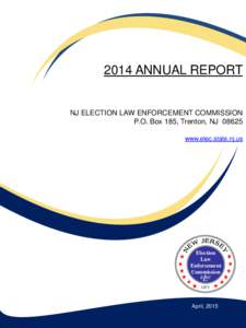 2014 ANNUAL REPORT  NJ ELECTION LAW ENFORCEMENT COMMISSION P.O. Box 185, Trenton, NJwww.elec.state.nj.us