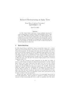 Reduced Restructuring in Splay Trees Evan Huus (Carleton University) [removed] April 15, 2014 Abstract In 1985, Daniel Sleator and Robert Tarjan published what has become a seminal paper in computer science, intr