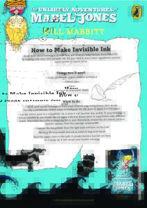 How to Make Invisible Ink  PIRATES Keep your secret messages, private lists and treasure maps hidden from ients and the by making your very own invisible ink! All you need is some basic ingred