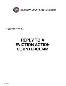 MARICOPA COUNTY JUSTICE COURTS  If you want to file a... REPLY TO AN EVICTION ACTION