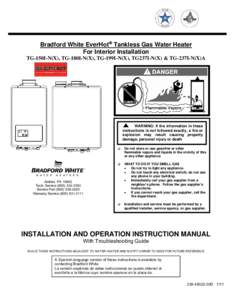 Bradford White EverHot Tankless Gas Water Heater For Interior Installation TG-150I-N(X), TG-180I-N(X), TG-199I-N(X), TG237I-N(X) & TG-237I-N(X)A WARNING: If the information in these instructions is not followed exactl