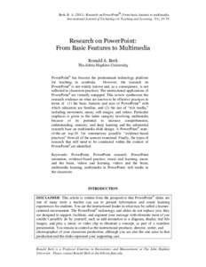 ®  Berk, R. A[removed]Research on PowerPoint : From basic features to multimedia. International Journal of Technology in Teaching and Learning, 7(1), [removed]Research on PowerPoint: