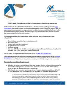 2013 DME/New Face-to-Face Documentation Requirements On November 16, 2012, the Centers for Medicare & Medicaid Services (CMS) published a new requirement that certain items of durable medical equipment (DME) can only be 