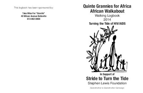 This logbook has been sponsored by: Take Mike For “Granite” 40 Wilson Avenue BellevilleQuinte Grannies for Africa