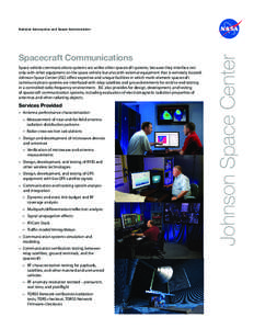 Spacecraft Communications Space vehicle communications systems are unlike other spacecraft systems, because they interface not only with other equipment on the space vehicle but also with external equipment that is remot