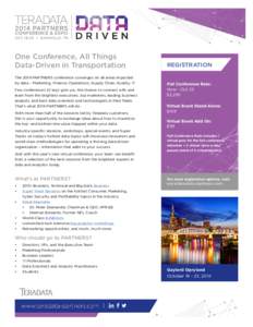 One Conference, All Things Data-Driven in Transportation The 2014 PARTNERS conference converges on all areas impacted by data – Marketing, Finance, Operations, Supply Chain, Quality, IT. Few conferences (if any) give y