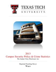 2013 Campus Security Policy & Crime Statistics The Jeanne Clery Disclosure Act Regional Teaching Site at  Waco