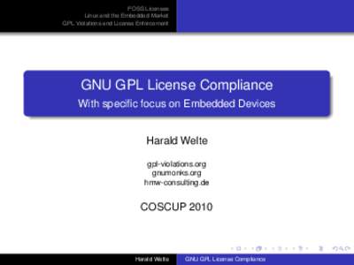 FOSS Licenses Linux and the Embedded Market GPL Violations and License Enforcement GNU GPL License Compliance With specific focus on Embedded Devices