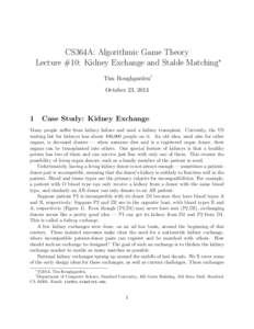 CS364A: Algorithmic Game Theory Lecture #10: Kidney Exchange and Stable Matching∗ Tim Roughgarden† October 23, 