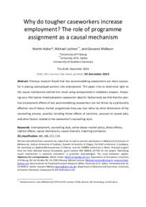 Why do tougher caseworkers increase employment? The role of programme assignment as a causal mechanism Martin Huber*, Michael Lechner **, and Giovanni Mellace+ *University of Fribourg University of St. Gallen