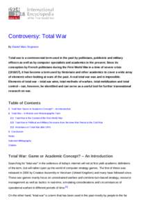 Controversy: Total War By Daniel Marc Segesser Total war is a controversial term used in the past by politicians, publicists and military officers as well as by computer specialists and academics in the present. Since it