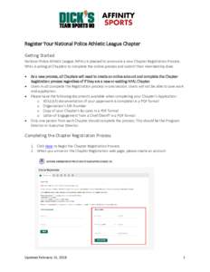 Register Your National Police Athletic League Chapter Getting Started National Police Athletic League (NPAL) is pleased to announce a new Chapter Registration Process. NPAL is asking all Chapters to complete the online p