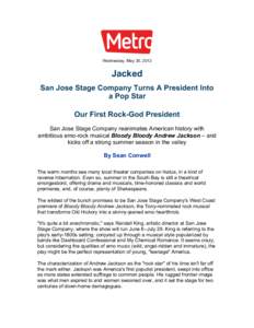 Wednesday, May 30, 2012  Jacked San Jose Stage Company Turns A President Into a Pop Star Our First Rock-God President