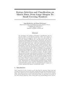 Feature Selection and Classification on Matrix Data: From Large Margins To Small Covering Numbers Sepp Hochreiter and Klaus Obermayer Department of Electrical Engineering and Computer Science