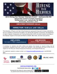 2014 Hiring Our Heroes Veterans Event – Jacksonville NC Jacksonville Commons Complex Gymnasium 100 Recreation Lane, Jacksonville, NC[removed]Wednesday, December 3, 2014 EMPLOYMENT WORKSHOP: 8:30 a.m.