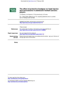 Downloaded from bjsm.bmj.com on 7 FebruaryThe effect of protective headgear on head injuries and concussions in adolescent football (soccer) players J S Delaney, A Al-Kashmiri, R Drummond and J A Correa