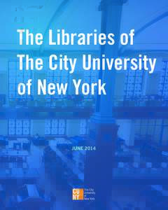The Libraries of The City University of New York JUNE 2014  The City University of New York