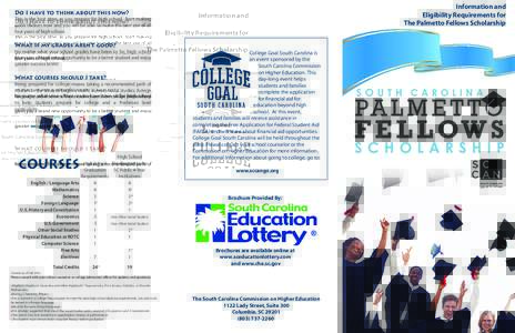 Information and Eligibility Requirements for The Palmetto Fellows Scholarship Do I have to think about this now?