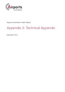 Airports Commission: Interim Report  Appendix 3: Technical Appendix December 2013  Airports Commission