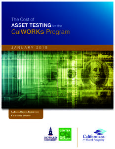 The Cost of  ASSET TESTING for the CalWORKs Program JANUARY 2015