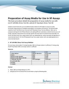 Basic Procedure  Preparation of Assay Media for Use in XF Assays This basic procedure details the preparation of assay media for use with (1) XF Cell Mito Stress Test Kit, and (2) XF Glycolysis Stress Test Kit