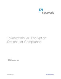 Tokenization vs. Encryption: Options for Compliance Version 2.0 Released: October 23, 2012