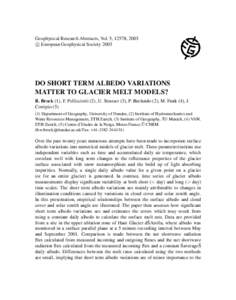 Geophysical Research Abstracts, Vol. 5, 12578, 2003 c European Geophysical Society 2003 DO SHORT TERM ALBEDO VARIATIONS MATTER TO GLACIER MELT MODELS?