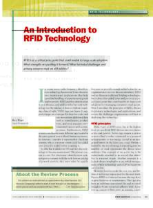 RFID TECHNOLOGY  An Introduction to RFID Technology RFID is at a critical price point that could enable its large-scale adoption. What strengths are pushing it forward? What technical challenges and