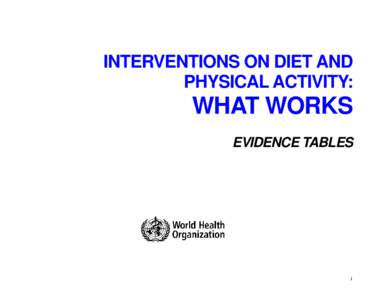 INTERVENTIONS ON DIET AND PHYSICAL ACTIVITY: WHAT WORKS EVIDENCE TABLES