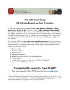 2016 SCAA Annual Meeting Call for Session Proposals and Poster Presentations SCAA invites you to present a session at the 2016 Annual Meeting at Presbyterian College in Clinton, SC on October 28, 2016! This year’s them