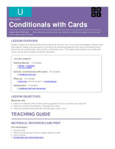 U UNPLUGGED Conditionals	with	Cards Lesson	time:	30	Minutes									Basic	lesson	time	includes	activity	only.	Introductory	and	Wrap-Up	suggestions	can	be	used to	delve	deeper	when	time	allows.