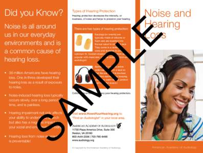 There are two types of hearing protection: Earplugs (or inserts) are typically made of silicone or foam and are inserted into the ear canal to create a seal. They come in a variety of